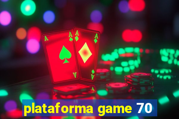 plataforma game 70